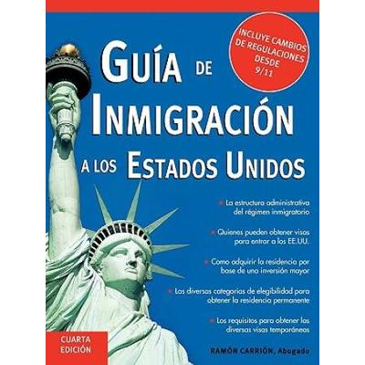 Guia De Inmigracion A Los Estados Unidos = Usa Immigration Guide