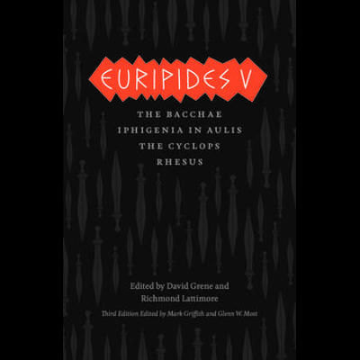 Euripides V: Bacchae/Iphigenia In Aulis/The Cyclops/Rhesus