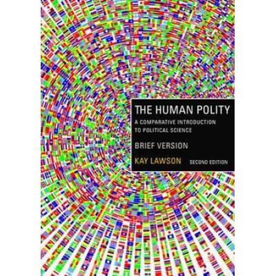 The Human Polity: A Comparative Introduction To Political Science, Brief Version