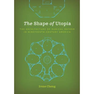 The Shape of Utopia: The Architecture of Radical R...