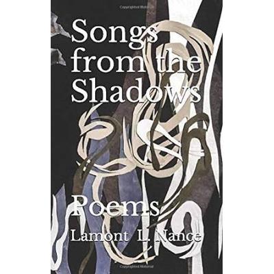 Songs from the Shadows Poems