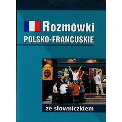 Rozmowki polskofrancuskie ze slowniczkiem polish