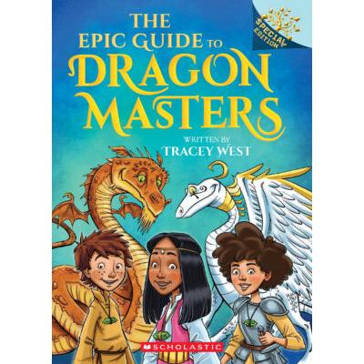 Dragon Masters: The Epic Guide to Dragon Masters (paperback) - by Tracey West