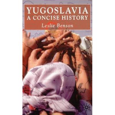 Yugoslavia: A Concise History