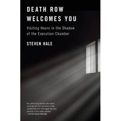 Death Row Welcomes You: Visiting Hours in the Shad...