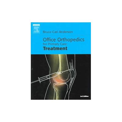Office Orthopedics for Primary Care by Bruce Carl Anderson (Paperback - W.B. Saunders Co)