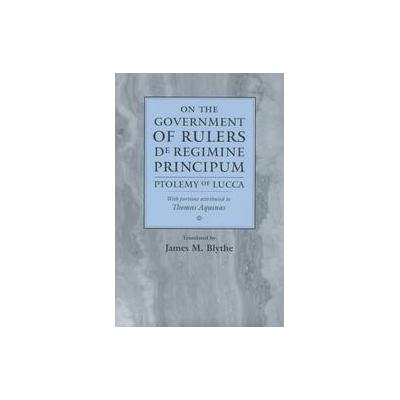 On the Government of Rulers by  Bartholomew (Hardcover - Univ of Pennsylvania Pr)