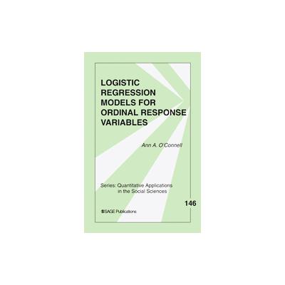 Logistic Regression Models for Ordinal Response Variables by Ann A. O'connell (Paperback - Sage Pubn