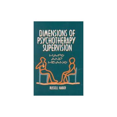 Dimensions of Psychotherapy Supervision by Russell Haber (Hardcover - W W Norton & Co Inc)