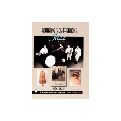 Roaring 20s Fashions by Sue Langley (Hardcover - Schiffer Pub Ltd)
