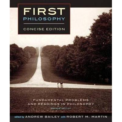 First Philosophy: Concise - Second Edition: Fundamental Problems And Readings In Philosophy