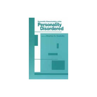 Personality Characteristics of the Personality Disordered by Charles G. Costello (Hardcover - John W