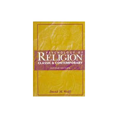 Psychology of Religion by David M. Wulff (Hardcover - Subsequent)