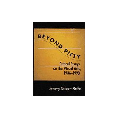 Beyond Piety by Jeremy Gilbert-Rolfe (Paperback - Cambridge Univ Pr)