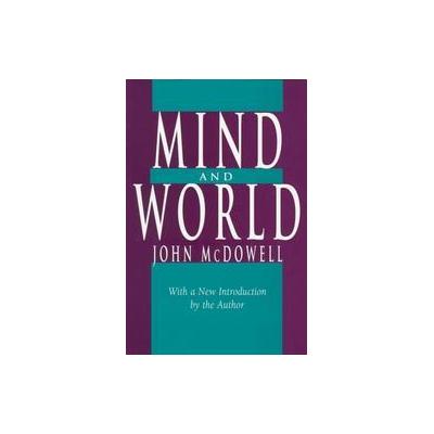 Mind and World by John Henry McDowell (Paperback - Harvard Univ Pr)