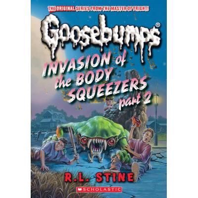 Classic Goosebumps #42: Invasion of the Body Squeezers Part 2 (paperback) - by R. L. Stine