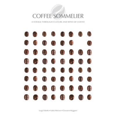 Coffee Sommelier: A Voyage Through Culture And Rites Of Coffee