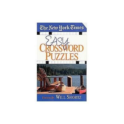 The New York Times Easy Crossword Puzzles by Will Shortz (Paperback - St Martin's Pr)