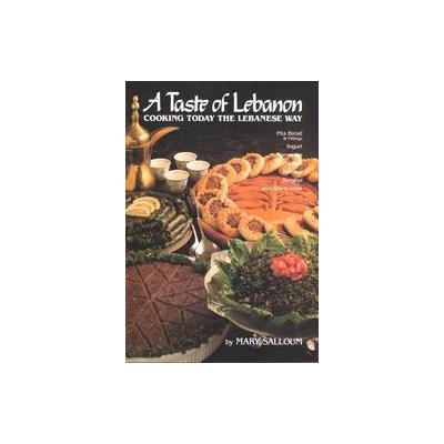 A Taste of Lebanon by Mary Salloum (Paperback - Interlink Pub Group Inc)