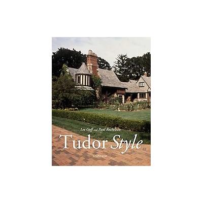Tudor Style by Lee Goff (Hardcover - Universe Pub)