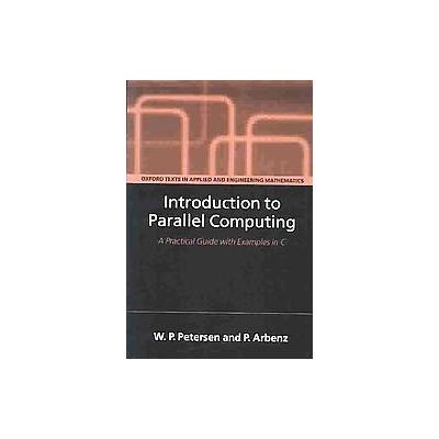 Introduction to Parallel Computing by Peter Arbenz (Paperback - Oxford Univ Pr)