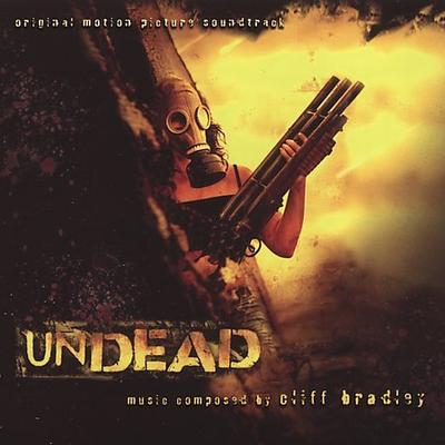 Undead [Original Motion Picture Soundtrack] by Cliff Bradley (CD - 07/19/2005)