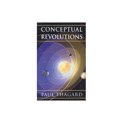 Conceptual Revolutions by Paul Thagard (Paperback - Reprint)