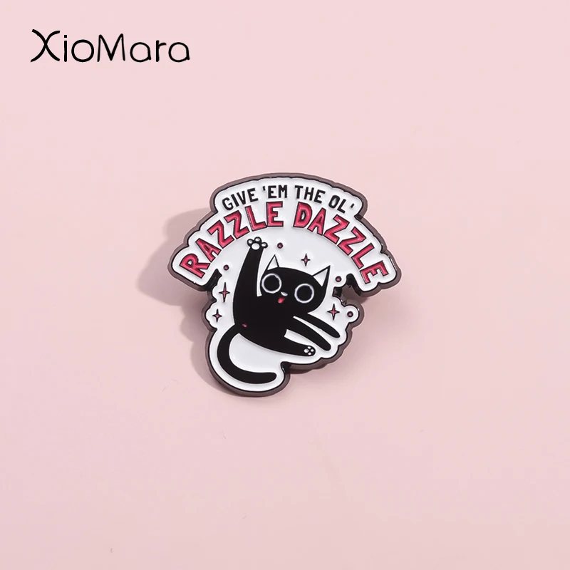 Give'em the ol'razzle blenden Emaille Pins Gothic schwarze Katze Brosche Revers Abzeichen Cartoon Tier benutzer definierte Schmuck Geschenk für Kinder Freund