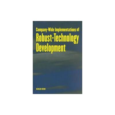 Company-Wide Implementations of Robust-Technology Development by Kenzo Ueno (Hardcover - Amer Societ