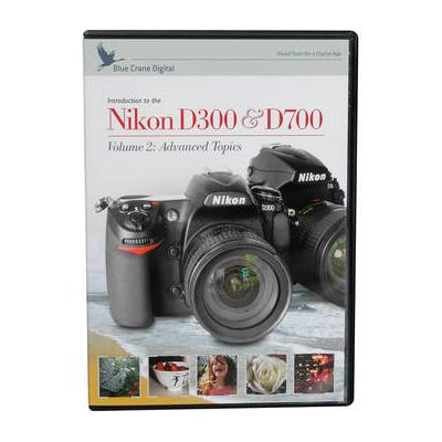 Blue Crane Digital DVD: Advanced Training DVD for Nikon D300 Digital SLR Camera: Vol.2 BC116