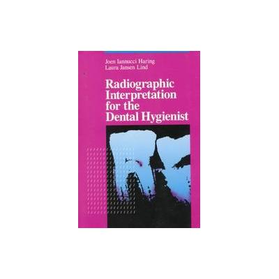 Radiographic Interpretation for the Dental Hygienist by Laura Jansen Lind (Paperback - W.B. Saunders