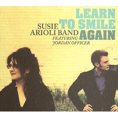 Learn to Smile Again by Susie Arioli (CD - 10/25/2005)
