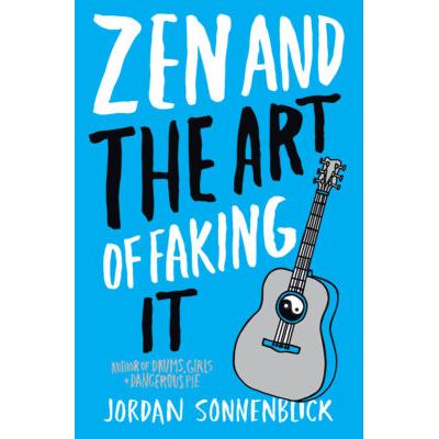 Zen and the Art of Faking It (paperback) - by Jordan Sonnenblick