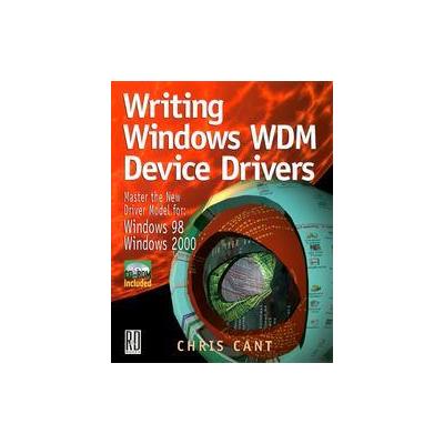 Writing Windows Wdm Device Drivers by Chris Cant (Mixed media product - CMP Books)