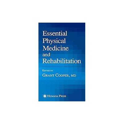 Essential Physical Medicine And Rehabilitation by Grant Cooper (Paperback - Humana Pr Inc)