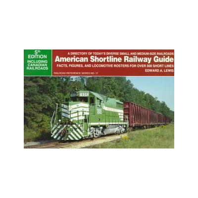 American Shortline Railway Guide by Edward A. Lewis (Paperback - Greenberg Pub)