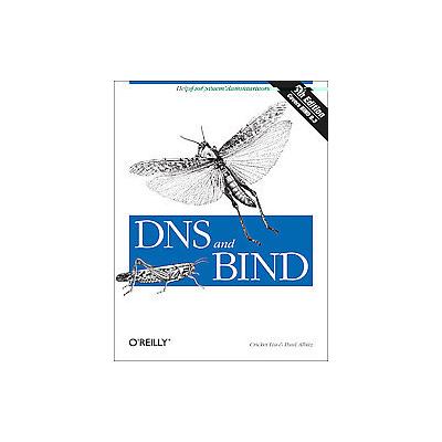 Dns and Bind by Cricket Liu (Paperback - O'Reilly & Associates, Inc.)