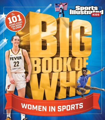 Sports Illustrated Kids: Big Book of Who: Women in Sports (paperback) - by Sports Illustrated for K