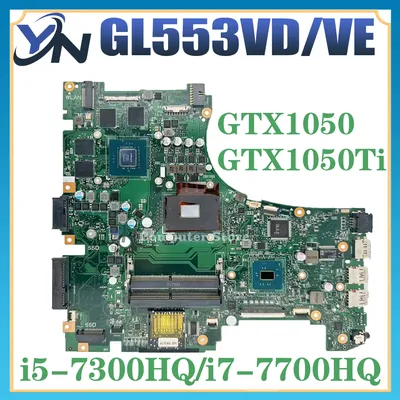 GL553VD Mainboard For ASUS GL553VE GL553V FX53V ZX53V Laptop Motherboard I7-7700HQ I5-7300HQ GTX1050