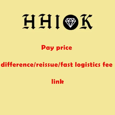 HHIOK Pay price difference/reissue/fast logistics costs link