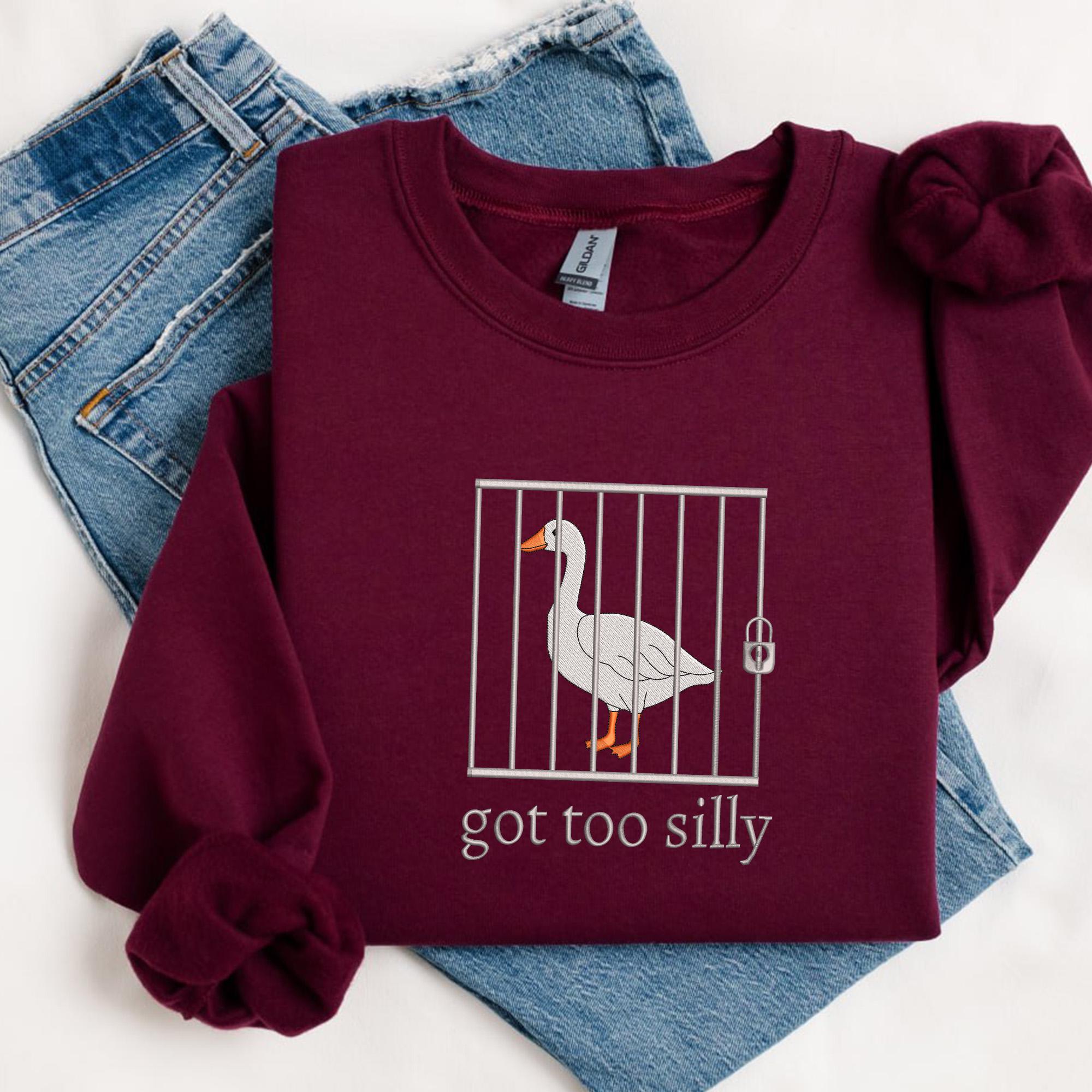 "Felpa con ricamo \"Silly Goose\", felpa con ricamo \"Got too Silly\", girocollo, felpa con ricamo \"Silly Goose\", regalo divertente"