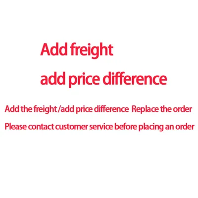 Add the freight add price difference Replace the order Please contact customer service before