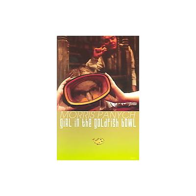 Girl in The Goldfish Bowl by Morris Panych (Paperback - Talonbooks Ltd)