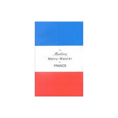 Marling Menu-Master for France by William E. Marling (Paperback - Altarinda Books)