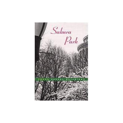 Sakura Park by Rachel Wetzsteon (Paperback - Persea Books)