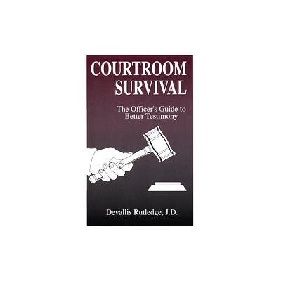 Courtroom Survival by Devaillis Rutledge (Paperback - Wadsworth Pub Co)