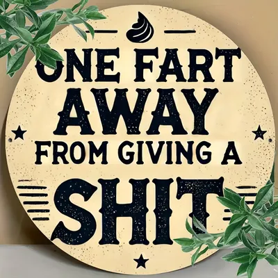 EyeCatching 1pc 7.8x7.8 Inch 'One Fart Away from Giving a Shit' Vintage Aluminum Metal Sign for