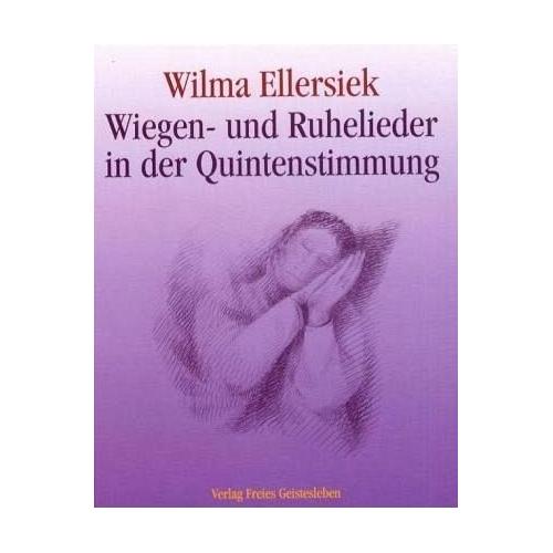 Wiegen- und Ruhelieder in der Quintenstimmung - Wilma Ellersiek