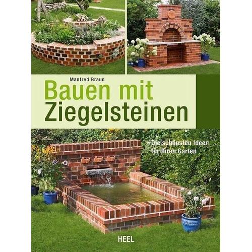 Bauen mit Ziegelsteinen - Manfred Braun