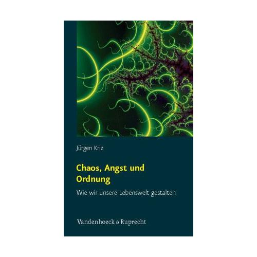Chaos, Angst und Ordnung - Jürgen Kriz